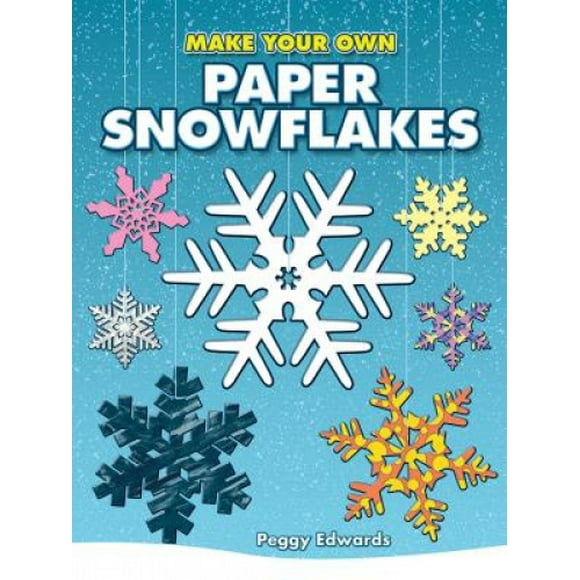 Fabriquez Vos Propres Flocons de Neige en Papier (Dover Origami Papercraft)