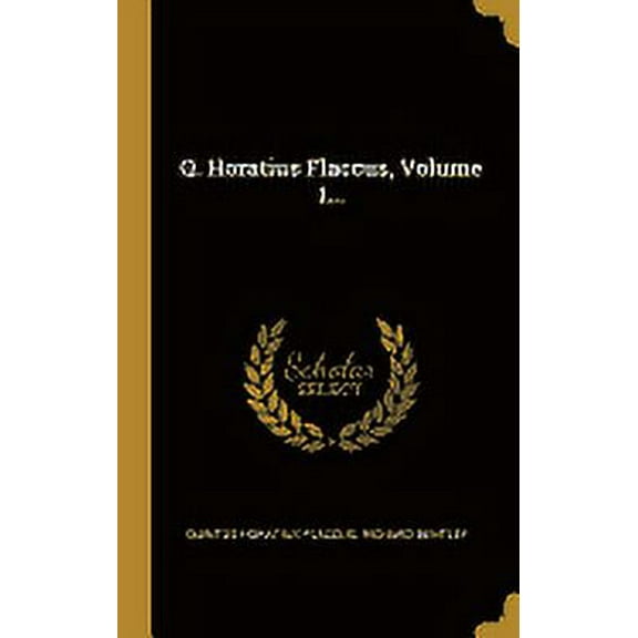 Q. Horatius Flaccus, Volume 1... (Hardcover)