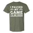 thumbnail image 4 of Men's T Shirts I Paused My Game To Be Here Funn Video Gamer Humor Joke T Shirt Mens Fitted Tshirts Army Green XXL, 4 of 4