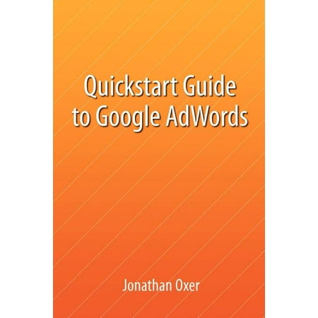 Quickstart Guide To Google AdWords (Paperback)