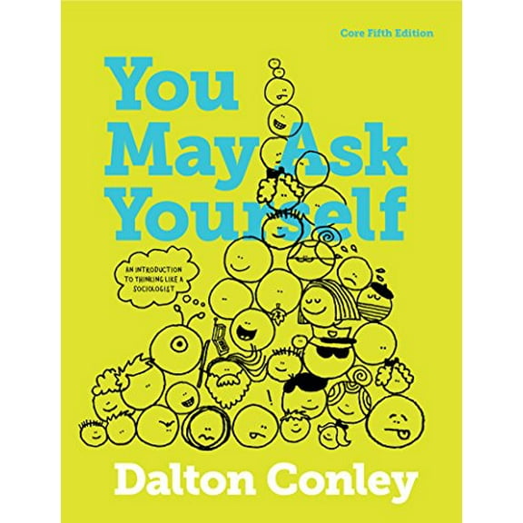 Pre-Owned You May Ask Yourself: An Introduction to Thinking like a Sociologist, 9780393614282, 039361428X, Paperback, Core Fifth edition