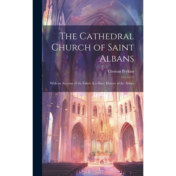 The Cathedral Church of Saint Albans (Hardcover)