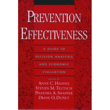 Prevention Effectiveness : A Guide to Decision Analysis and Economic Evaluation, Used [Hardcover]