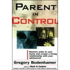 Parent in Control: Restore Order in Your Home and Create a Loving Relationship with Your Adolescent
