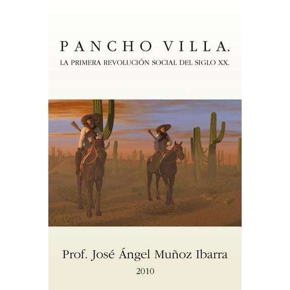 Pancho Villa. La Primera Revolucion Social del Siglo XX (Paperback)
