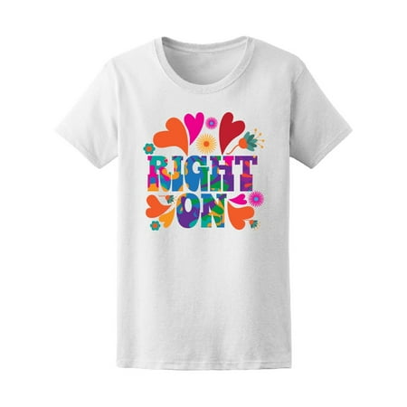 Pop Psychedelic Right On Hippie Tee Women's -Image by