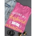 thumbnail image 3 of Raising My Husband Is Exhausting T-Shirt Women -Smartprints Designs, Female 5X-Large, 3 of 4