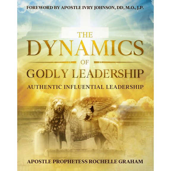 The Dynamics of Godly Leadership, (Paperback)
