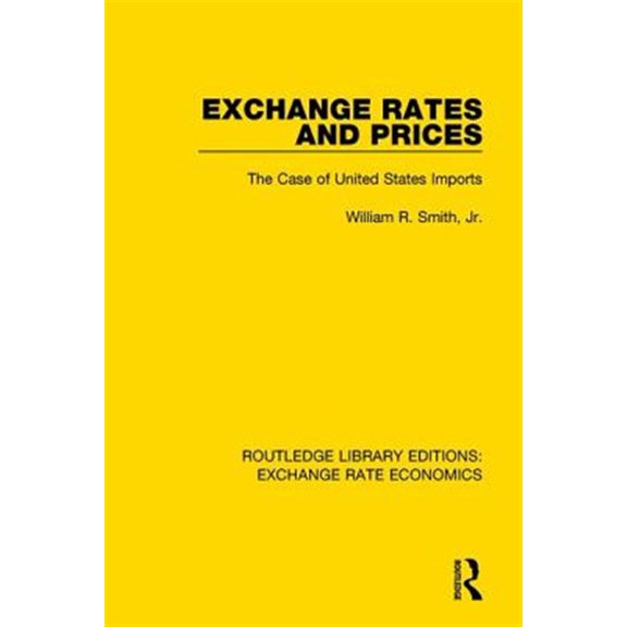 Pre-Owned Routledge Library Editions: Exchange Rat Exchange Rates and Prices: The Case of United States Imports, (Paperback)