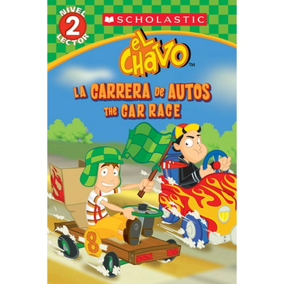 Pre-Owned Lector de Scholastic, Nivel 2: El Chavo: La Carrera de Carros / The Car Race (Bilingual) (Paperback) 0545722934 9780545722933