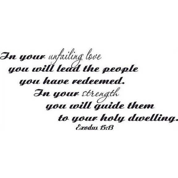Exodus 15:13, Vinyl Wall Art, Unfailing Love Lead People Redeemed, Strength