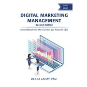 Digital Marketing Management, Second Edition: A Handbook for the Current (or Future) CEO (Paperback)