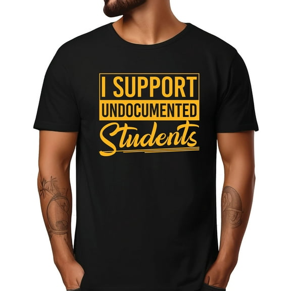 I Support Undocumented Students T-Shirt