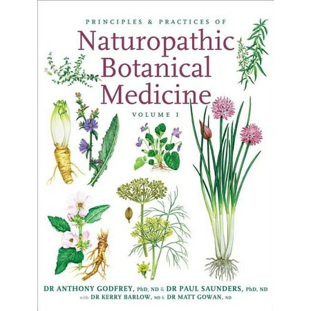UPC: 9781897025260 | Principles and Practices of Naturopathic Botanical Medicine: Volume 1: Botanical Medicine Monographs (Hardcover)