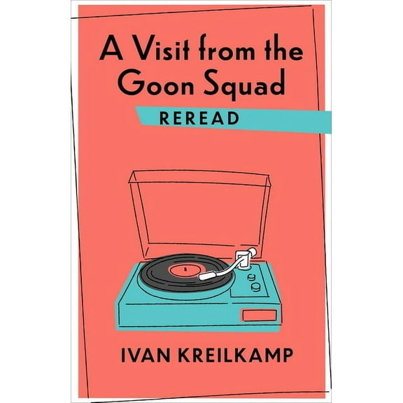 Rereadings A Visit from the Goon Squad Reread, (Paperback)