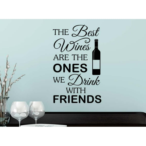 The best wines are the ones we drink with friends 14 X 23 calligraphy Sticker Wall Decal Art Decor Cooking Kitchen Motivational Inspirational Wall Sticker Decorative lettering Iron Chef