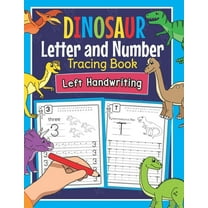 Dinosaur Letter and Number Tracing Book Left Handwriting: Dino Practice Workbook for Left-Handed Preschoolers - Perfect , (Paperback)