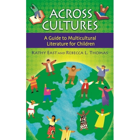 UPC: 9781591583363 | Children s and Young Adult Literature Reference: Across Cultures: A Guide to Multicultural Literature for Children (Hardcover)