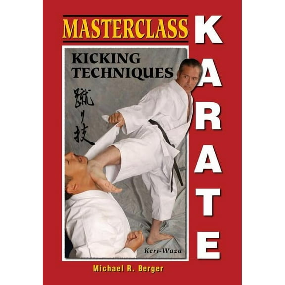 Masterclass Karate: Kicking Techniques (Keri Waza), (Paperback)