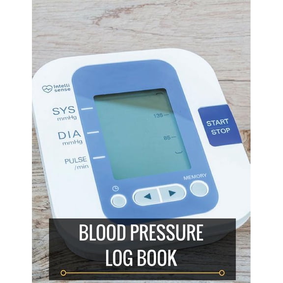 Blood Pressure Log Book Notebook: Blood Pressure Log Book : Blood Pressure Log Book with Blood Pressure Chart for Daily Personal Record and your health Monitor Tracking Numbers of Blood Pressure: size 8.5x11 Inches Extra Large (Series #1) (Paperback)