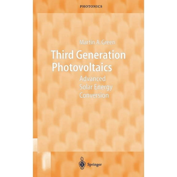 Springer Photonics Third Generation Photovoltaics: Advanced Solar Energy Conversion, Book 12, (Hardcover)