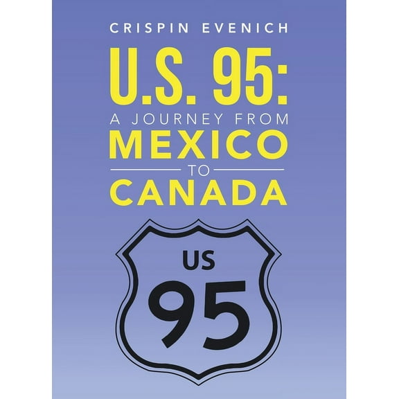 U.S. 95: A Journey from Mexico to Canada, (Hardcover)