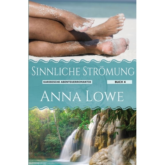 Karibische Abenteuerromantik Sinnliche StrÃ¶mung, Book 4, (Paperback)
