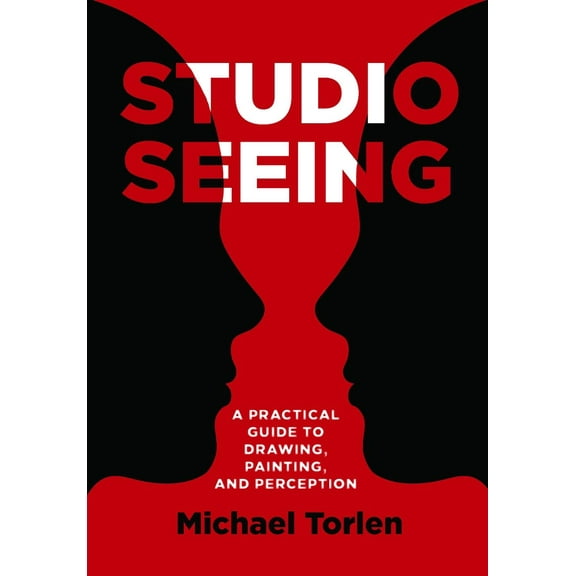 Studio Seeing : A Practical Guide to Drawing, Painting, and Perception (Paperback)