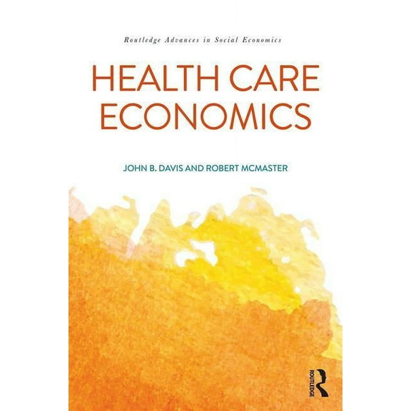 Routledge Advances in Social Economics Health Care Economics, (Paperback)