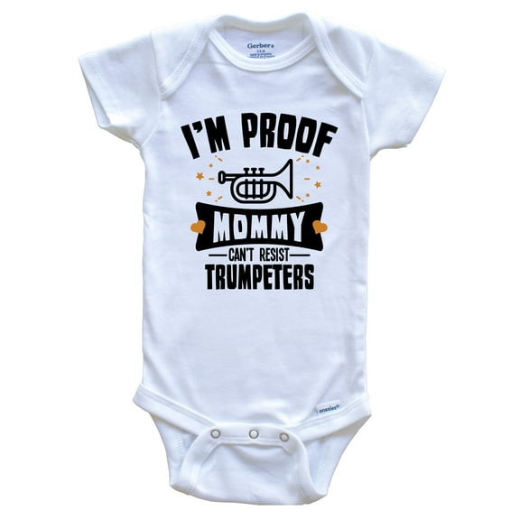 Funny Trumpet Baby Bodysuit - I'm Proof Mommy Can't Resist Trumpeters Baby Bodysuit