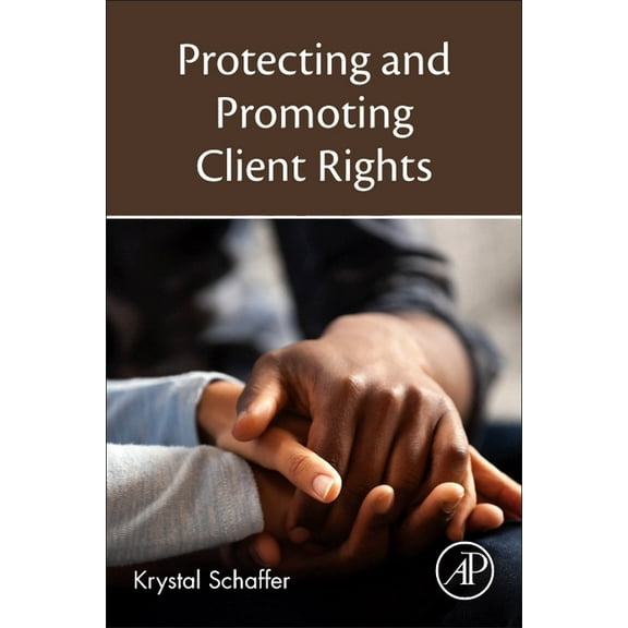 Protecting and Promoting Client Rights, (Paperback)