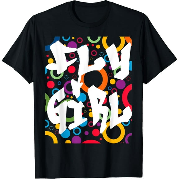 Fly Girl 80s 90s B-Girl Old School Hip Hop T-Shirt men and women can wear, black, white, gifts