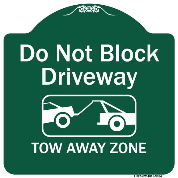 SignMission Designer Series Sign - Do Not Block Driveway Tow Away Zone | Green & White 18" X 18" Heavy-Gauge Aluminum Architectural Sign | Protect Your Business & Municipality | Made in