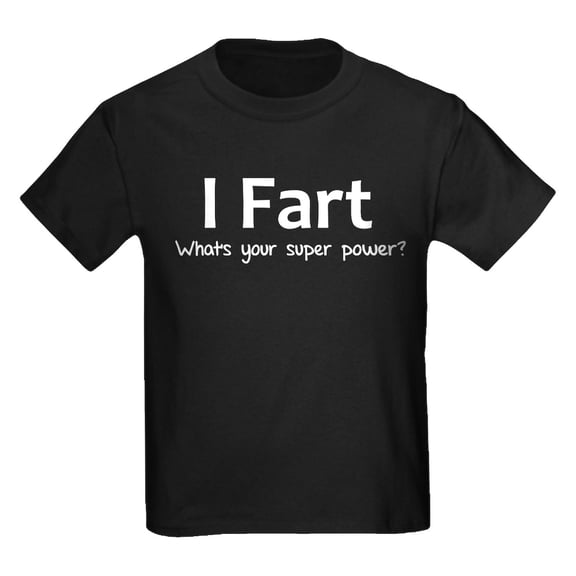 CafePress - I Fart What's Your Super Power? T Shirt - Dark T-Shirt Kids XS-XL