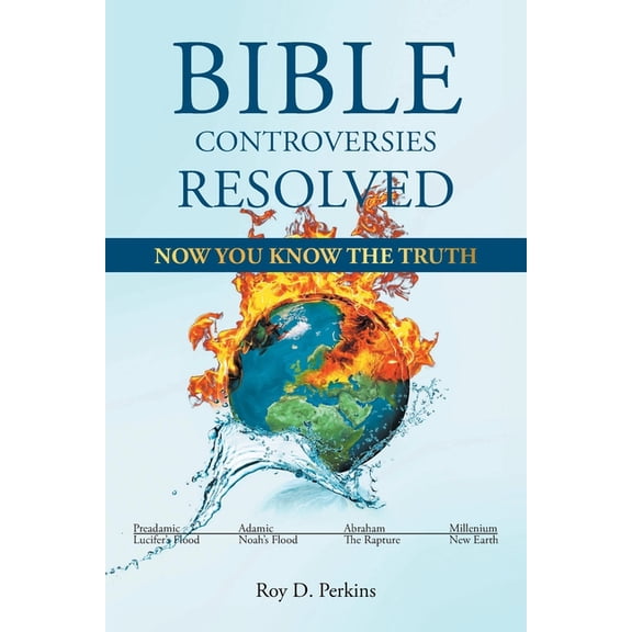 Bible Controversies Resolved: Now You Know the Truth, (Paperback)