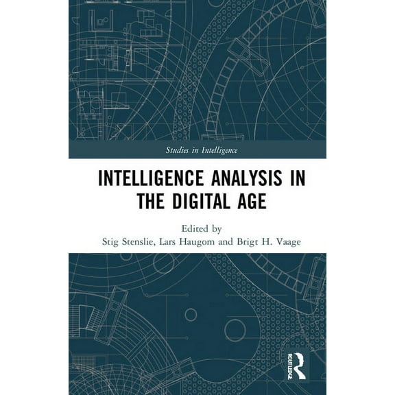 Studies in Intelligence Intelligence Analysis in the Digital Age, (Hardcover)
