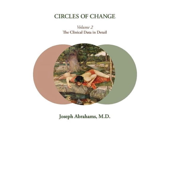 Circles of Change: Volume 2: The Clinical Data in Detail, (Paperback)