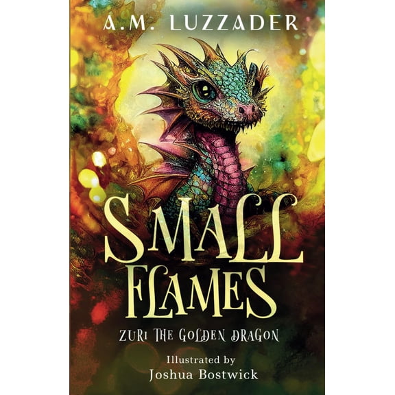 Pre-Owned Small Flames Zuri the Golden Dragon (Paperback) 1949078876 9781949078879