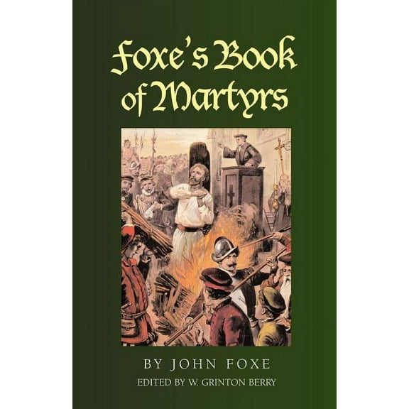 Foxe's Book of Martyrs, (Paperback)