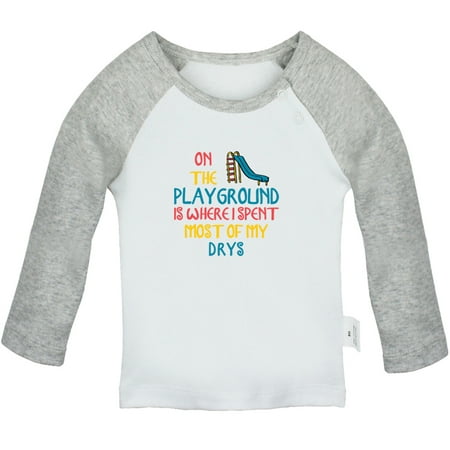 

On The Playground Is Where I Spent Most of My Days Funny T shirt For Baby Newborn Babies T-shirts Infant Tops 0-24M Kids Graphic Tees Clothing (Long Gray Raglan T-shirt 12-18 Months)