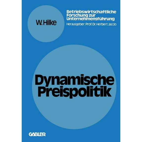 Betriebswirtschaftliche Forschung Zur Un Dynamische Preispolitik: Grundlagen -- Problemstellungen -- Lösungsansätze, Book 10, (Paperback)
