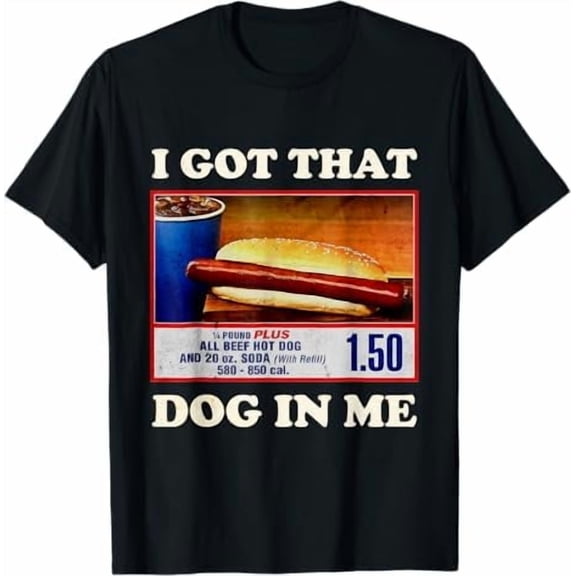 Greenink I Got That Dog in Me Funny Hotdog Meme Quote 4th of July T-Shirt Humor Men Women Crew Neck Short Sleeve Shirt