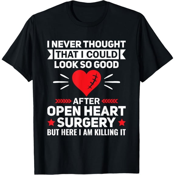 Look So Good after Open Heart Surgery - Bypass Heart Defect T-ShirtMen and women, Black T-shirt, size: Extra large
