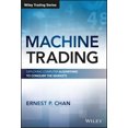 thumbnail image 1 of Machine Trading: Deploying Computer Algorithms to Conquer the Markets (Wiley Trading), 1 of 1