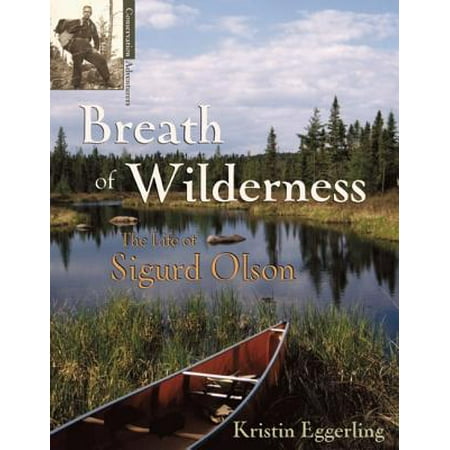Breath of Wilderness : The Life of Sigurd Olson