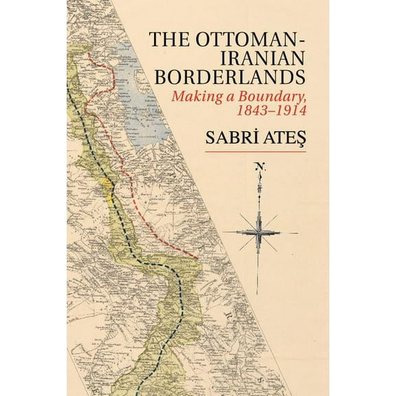 Ottoman-Iranian Borderlands, (Paperback)