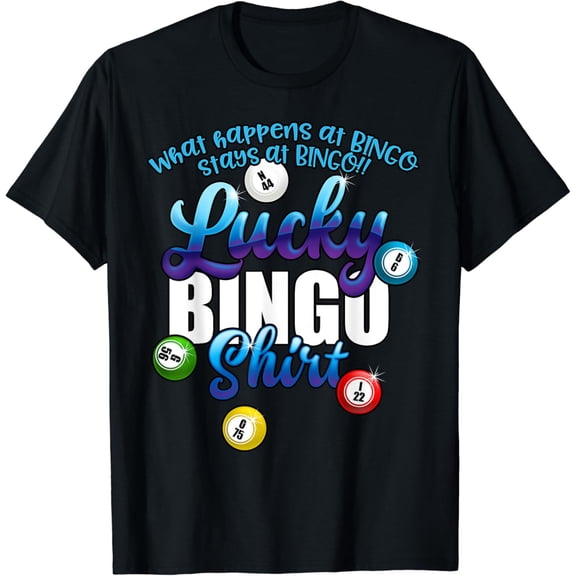 What Happens At Bingo Stays at Bingo lucky Women T-Shirt