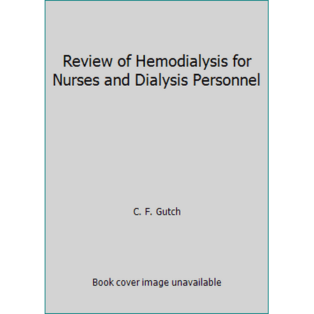 Review of Hemodialysis for Nurses and Dialysis Personnel [Paperback - Used]