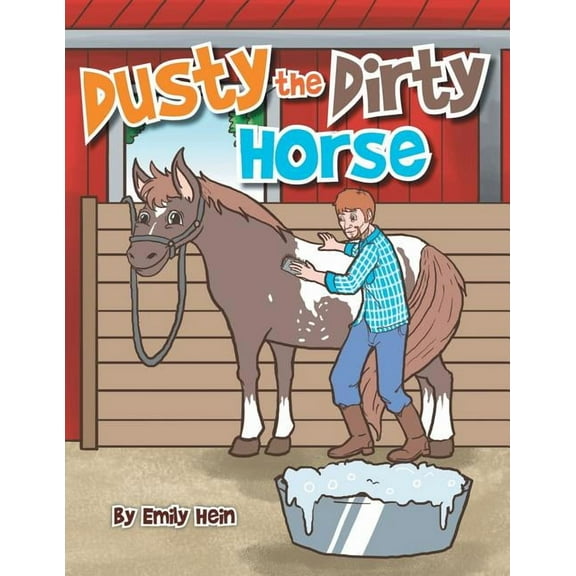 Dusty the Dirty Horse, (Paperback)