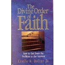 Pre-Owned The Divine Order of Faith: How to Get from the Problem To the Answer (Paperback) 0963478117 9780963478115